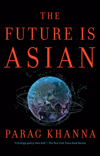 THE FUTURE IS ASIAN: Commerce, Conflict, and Culture in the 21st Century
